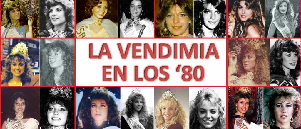 Vendimia ¿Te acordás de las reinas de los ´80?
