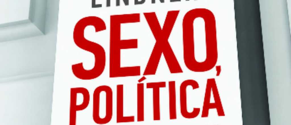 Anticipo de un polémico libro Sexo política y plata sucia