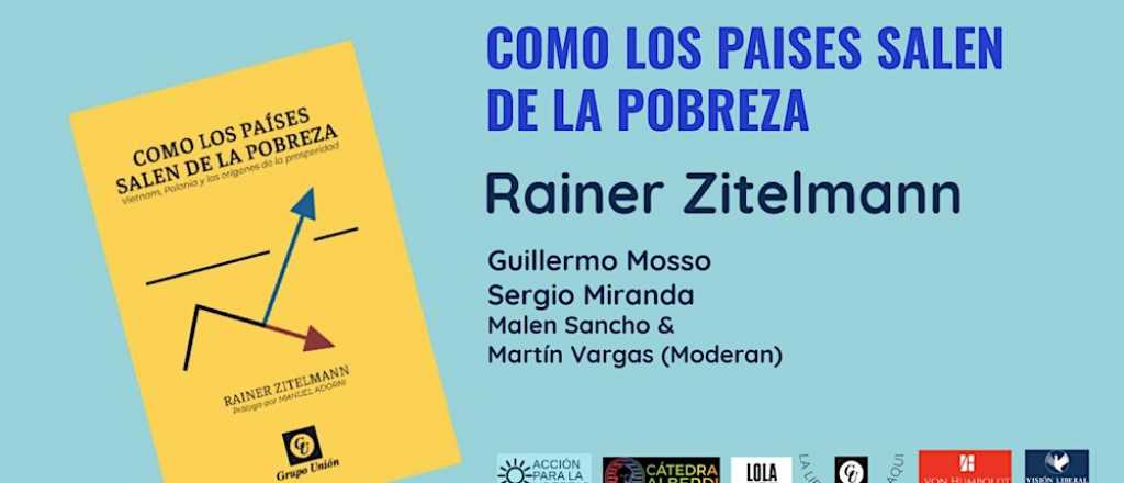 "C&oacute;mo salen los pa&iacute;ses de la pobreza", el libro que presenta Rainer Zitelmann